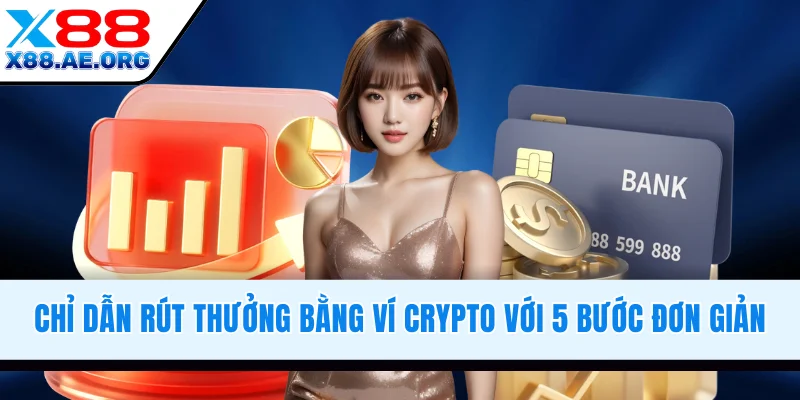 Chỉ dẫn rút thưởng bằng ví crypto với 5 bước đơn giản