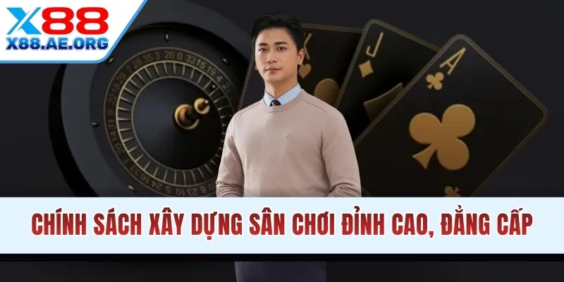 Chính sách xây dựng sân chơi đỉnh cao, đẳng cấp