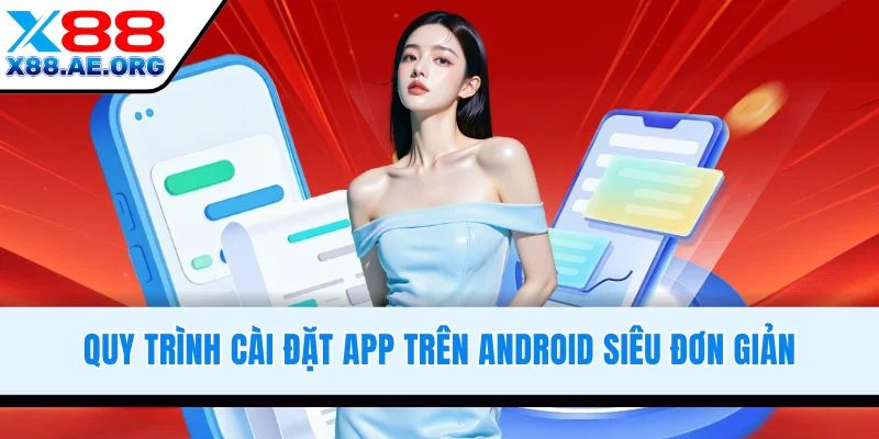 Quy trình cài đặt app trên Android siêu đơn giản
